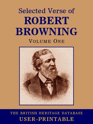 cover image of Selected Verse of Robert Browning Volume 1 - British Heritage Database Reader-Printable Edition